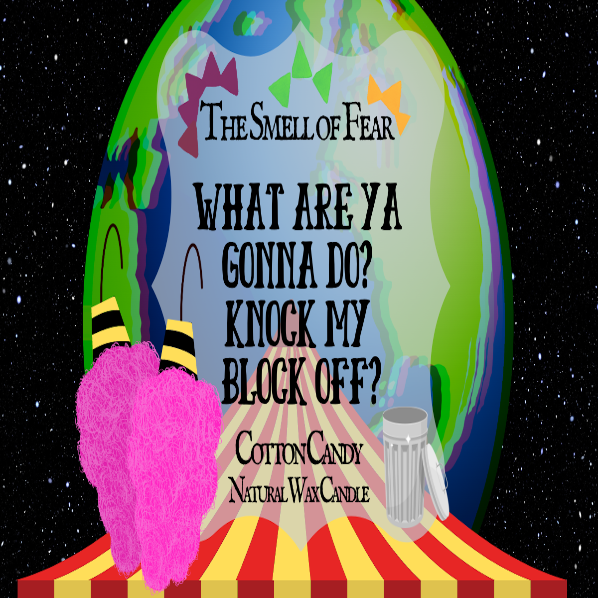 What Are Ya Gonna Do? Knock My Block Off? Candle - The Smell of Fear