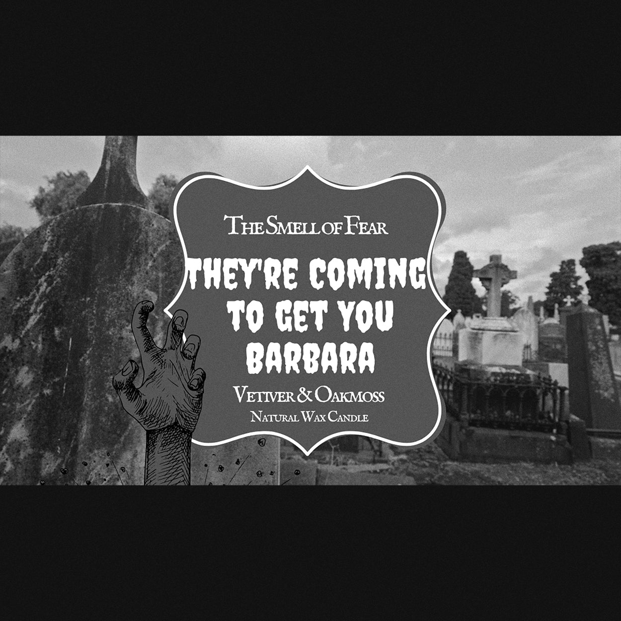 They're Coming to Get You Barbara - Candles - The Smell of Fear