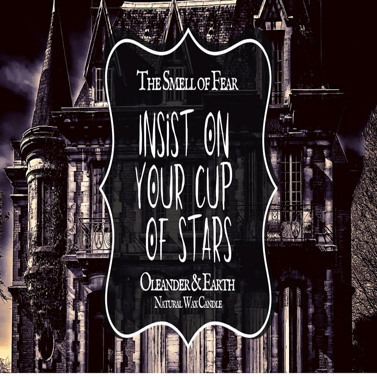 Insist on Your Cup of Stars - Candles - The Smell of Fear