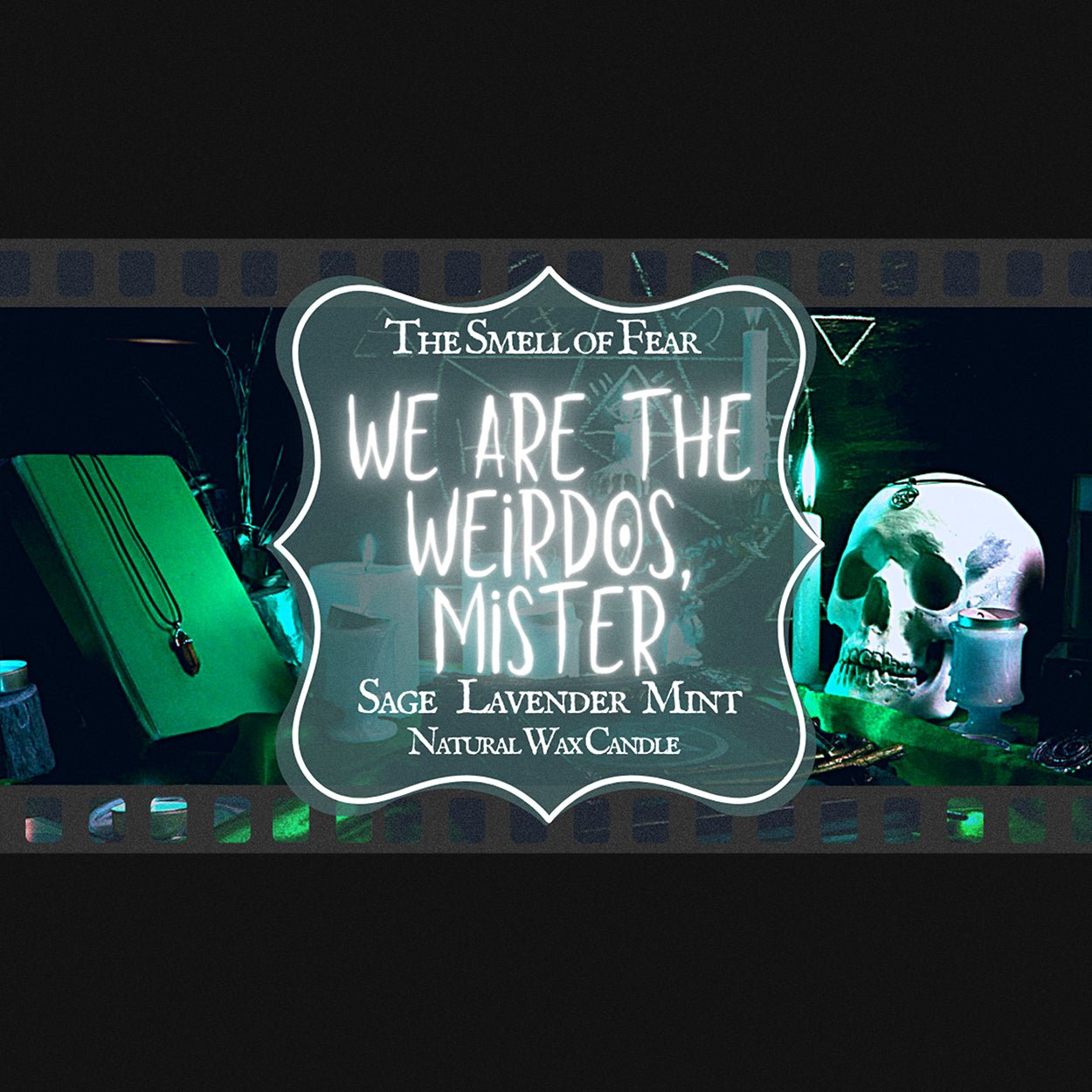 We're the Weirdos, Mister - Candles - The Smell of Fear