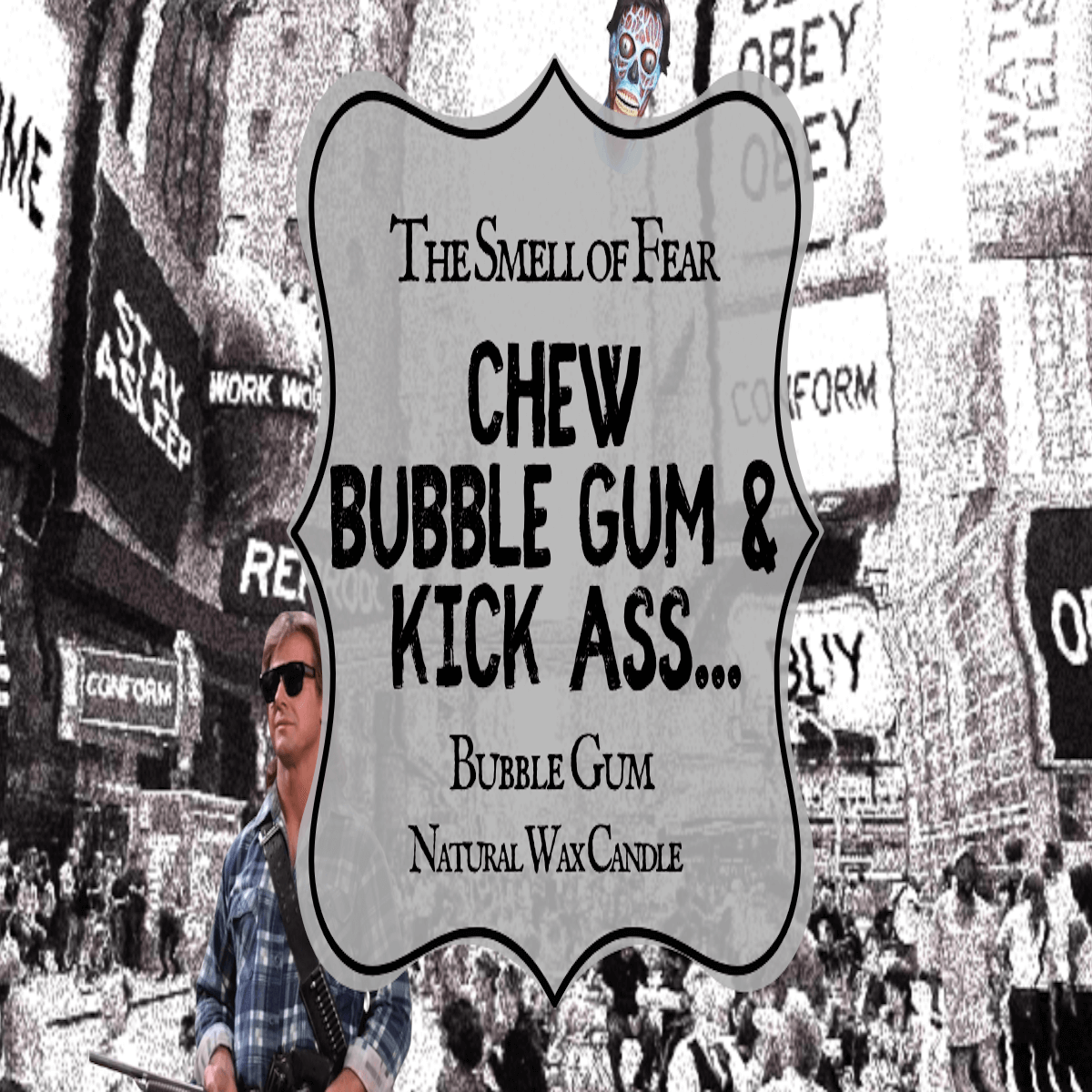 Chew Bubble Gum & Kick Ass Candle - The Smell of Fear 