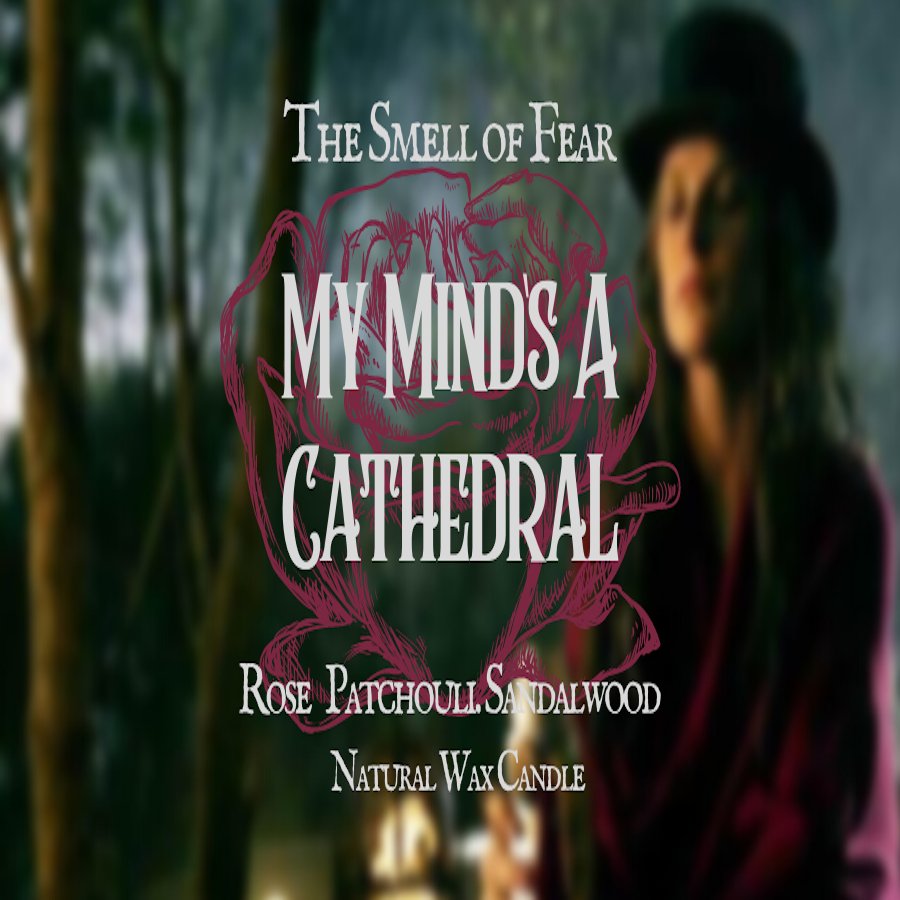 My Mind's A Cathedral Candle - The Smell of Fear 