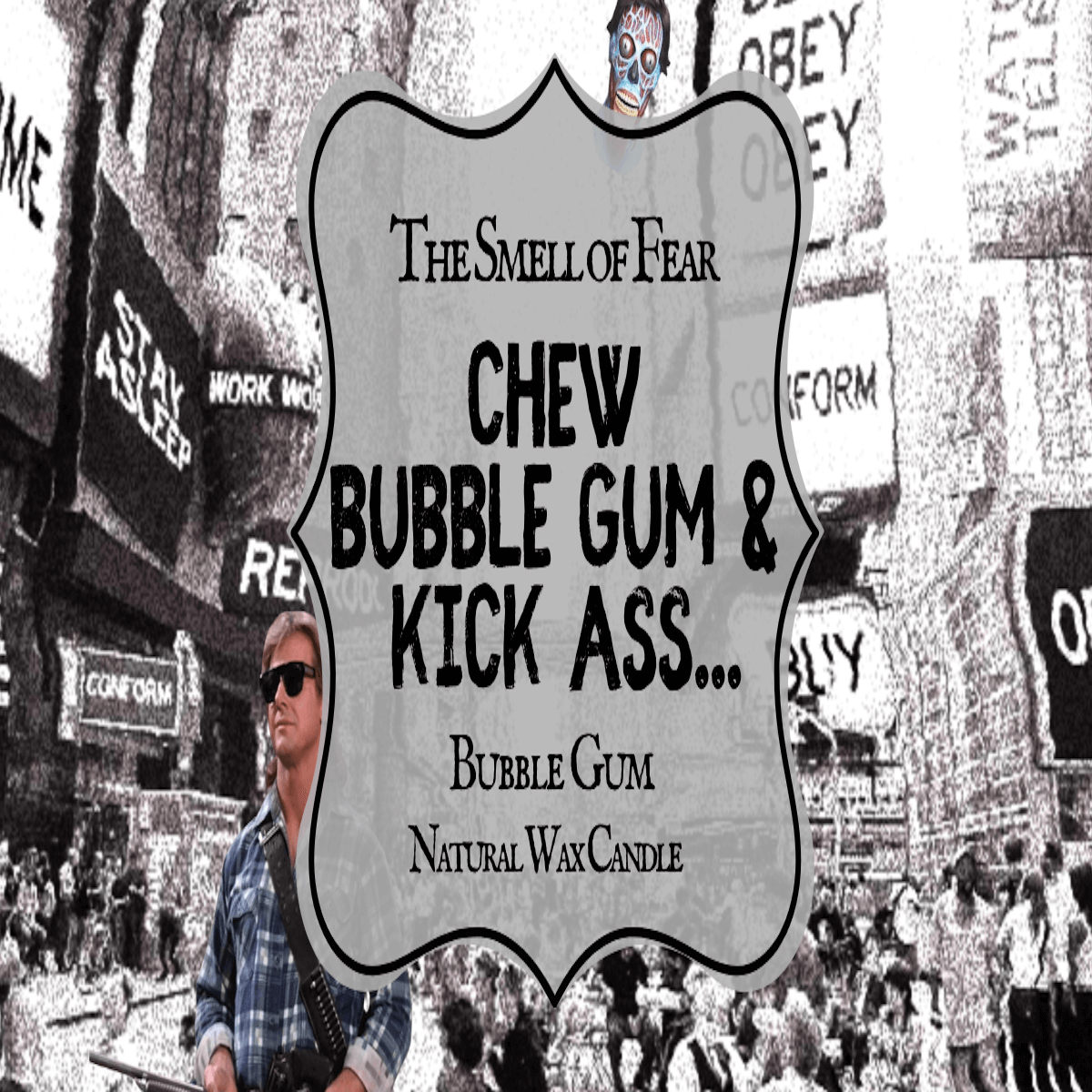 Chew Bubble Gum & Kick Ass - Candles - The Smell of Fear