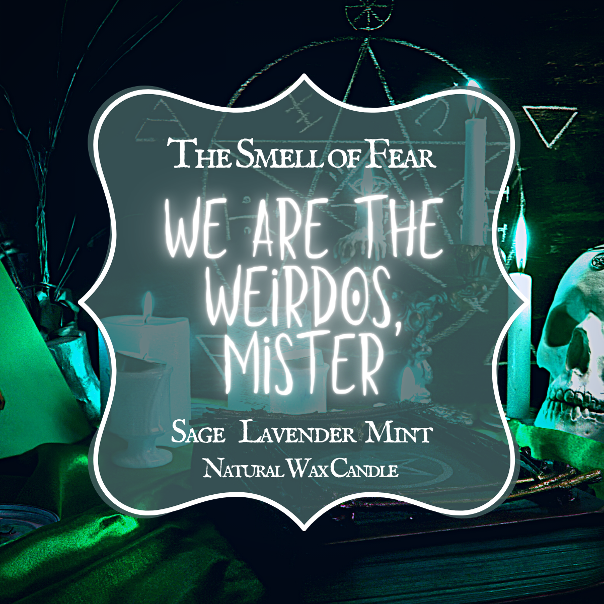We're the Weirdos, Mister Candle - The Smell of Fear 